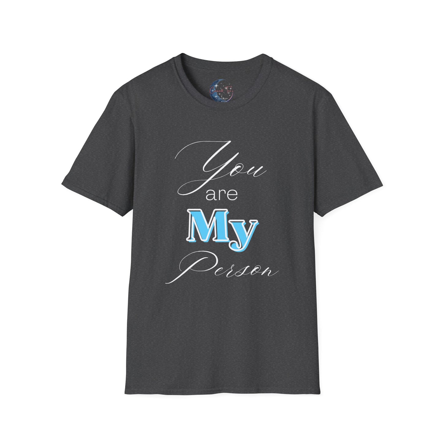 You Are My Person Tee