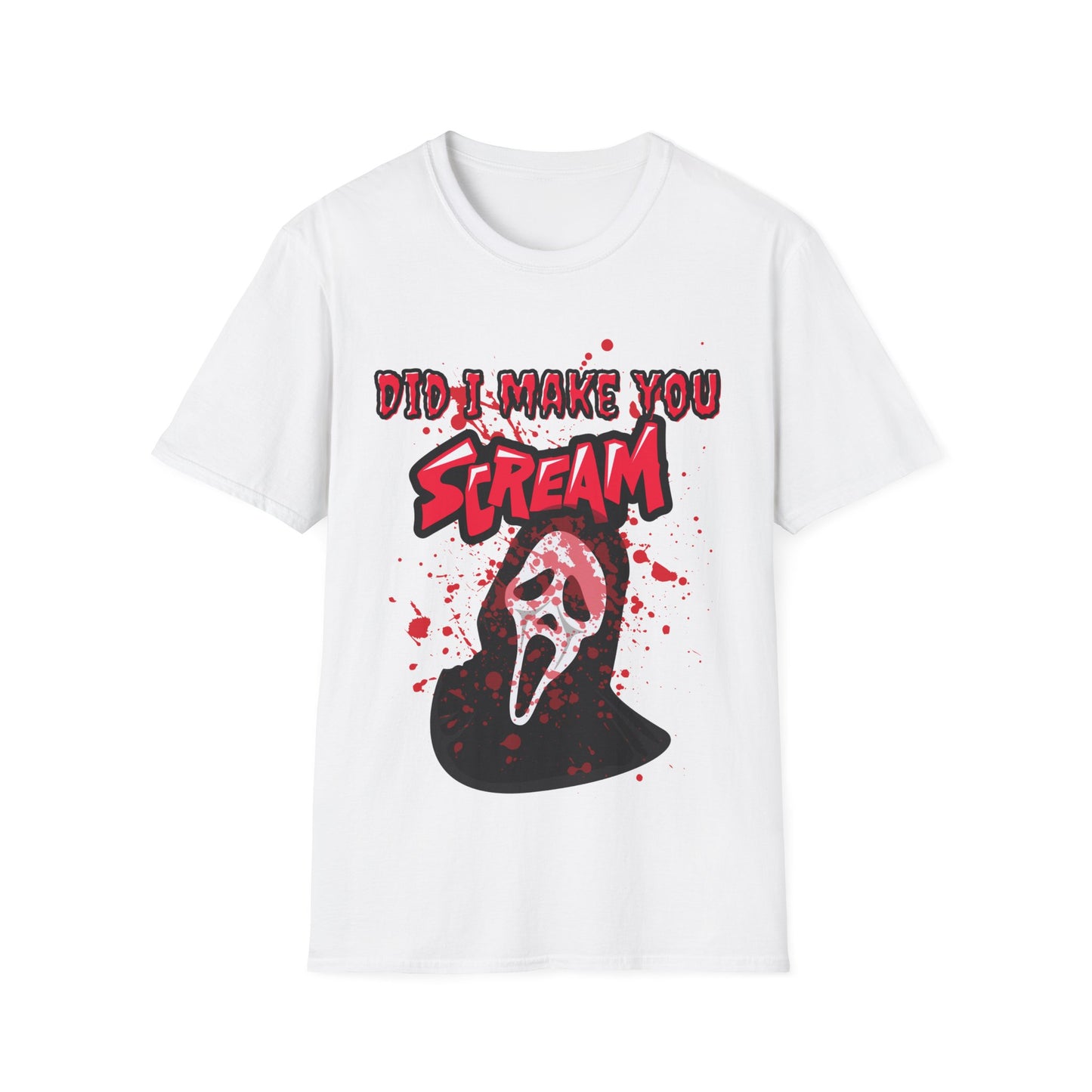 Did I Make You Scream Tee