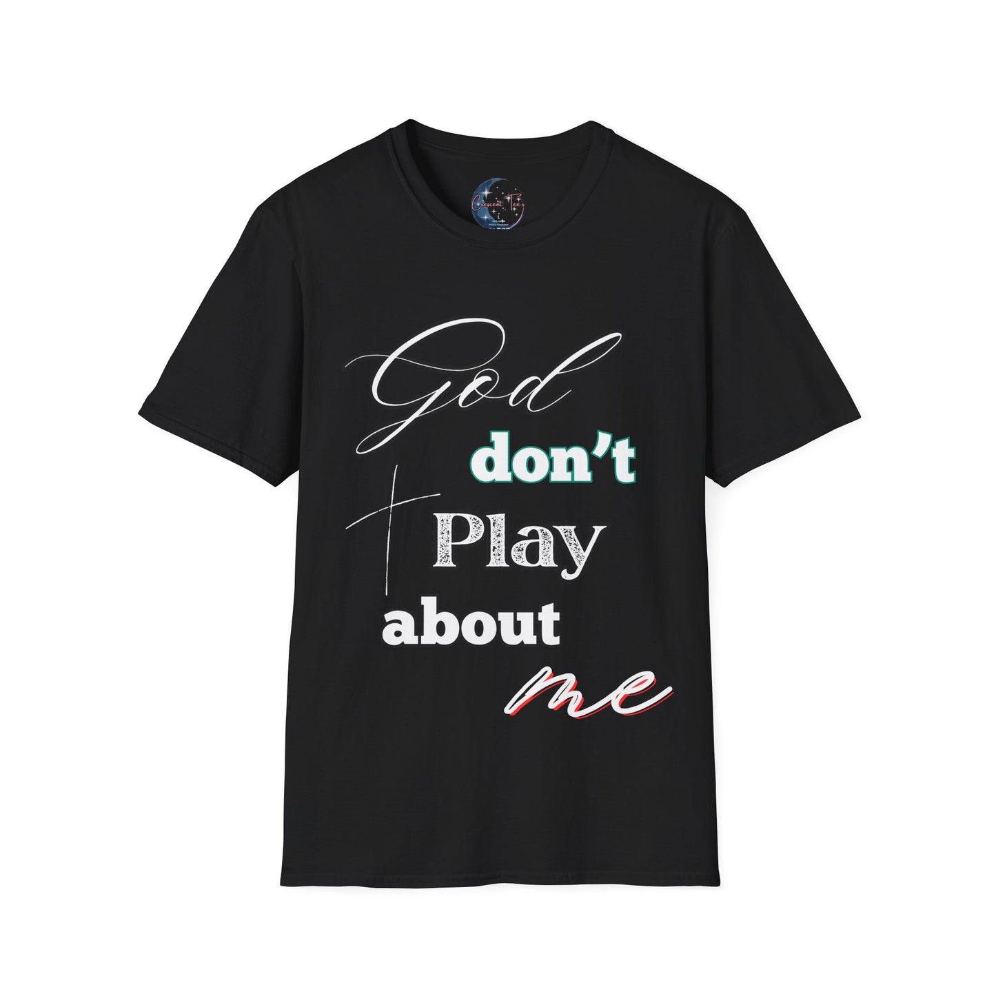 God Don’t Play About Me Tee