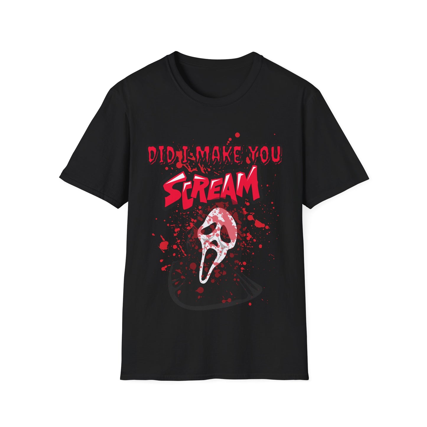 Did I Make You Scream Tee