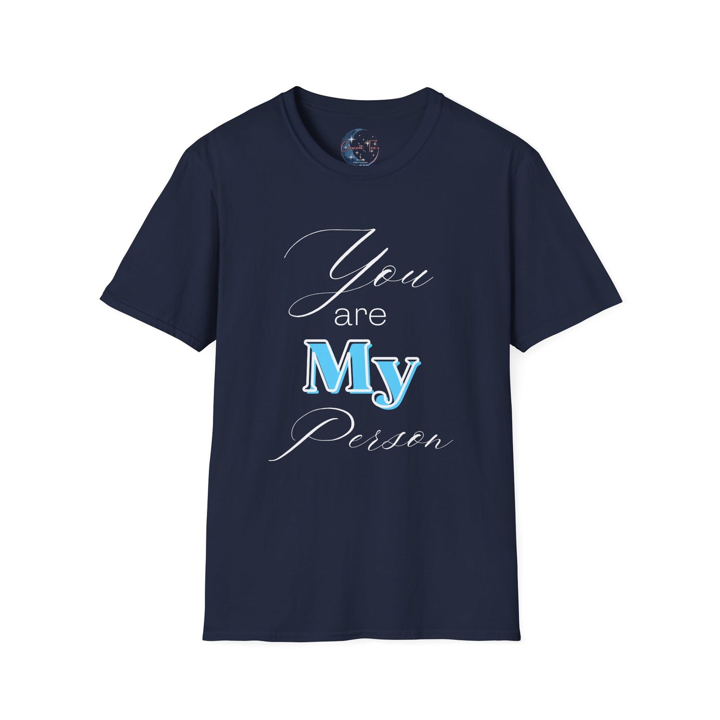 You Are My Person Tee