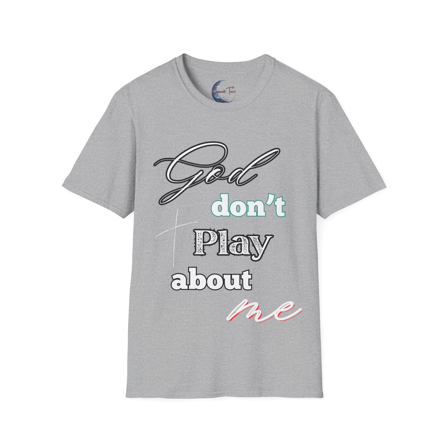 God Don’t Play About Me Tee